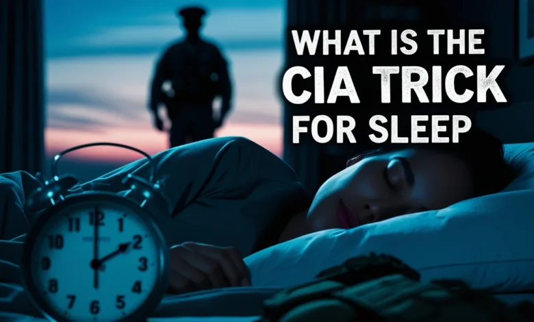 What is the CIA Trick for Sleep? Military Technique That Works in 2 Minutes What is the CIA Trick for Sleep? Military Technique That Works in 2 Minutes