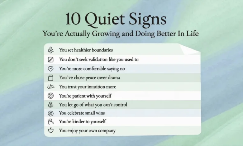 10 Quite Signs You’re Actually Growing And Doing Better In Life 10 Quite Signs You’re Actually Growing And Doing Better In Life