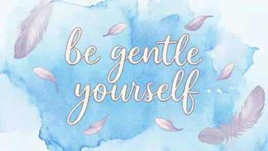 10 Things To Do To Be Gentle With Yourself 10 Things To Do To Be Gentle With Yourself