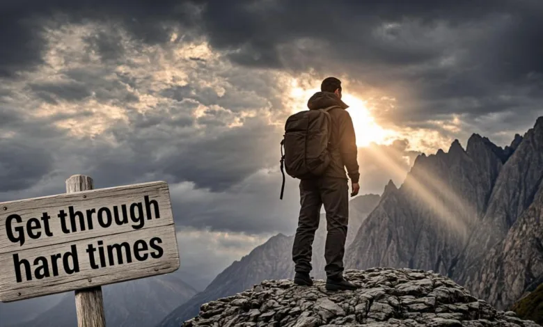 7 Ways To Help You Get Through Hard Times