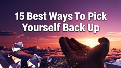 15 Best Ways To Pick Yourself Back Up