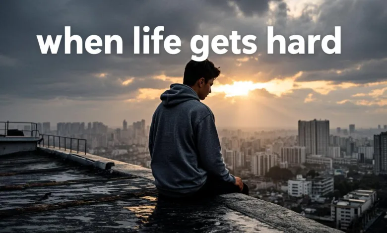 15 Powerful Things To Do When Life Gets Hard 15 Powerful Things To Do When Life Gets Hard